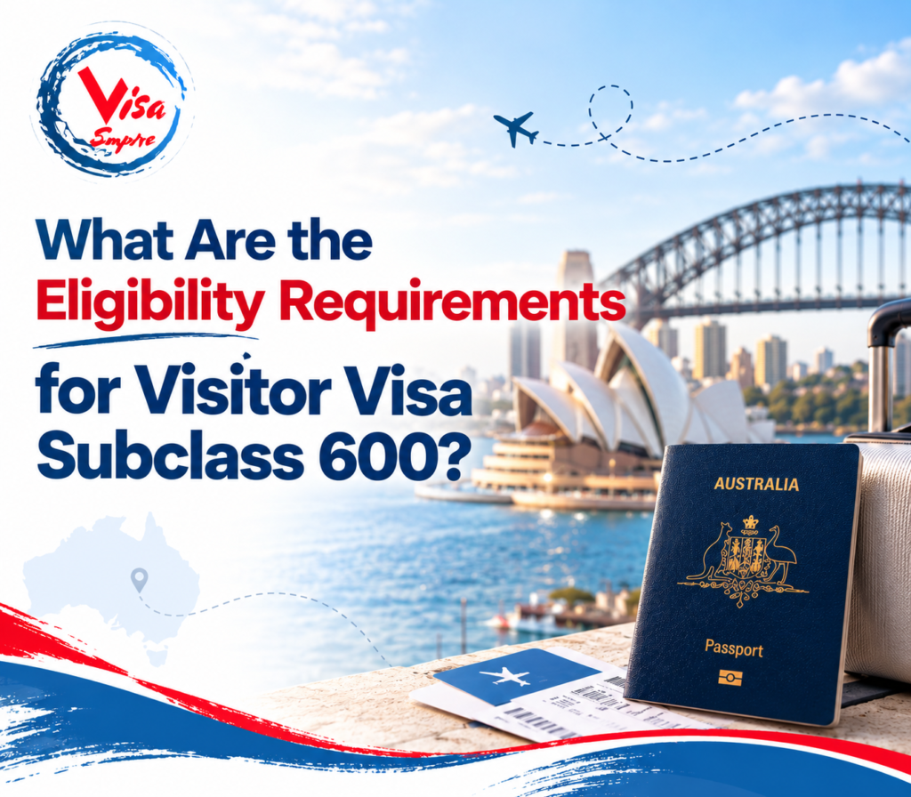 Eligibility Requirements for Australian Visitor Visa Subclass 600 | Visa Empire